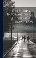 Circulars of Information of the Bureau of Education: City School Systems in the United States 1020851597 Book Cover