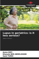 Lupus in geriatrics: is it less serious? 6205273985 Book Cover