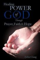Healing Power of God Through Prayer, Faith and Hope 1619040700 Book Cover