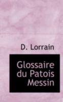 Glossaire Du Patois Messin 0526240083 Book Cover