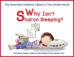 Why Isn't Sharon Sleeping?: A Children's Book to Help Your Child Fall Asleep Fast - Parent Favorite! 5 Star Reviews! B0CVG5H8KX Book Cover