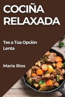Cociña Relaxada: Tes a Túa Opción Lenta (Galician Edition) 1835798322 Book Cover