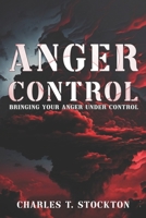 Anger Control: Bringing Your Anger Under Control B0F6D19Z6R Book Cover