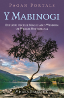 Pagan Portals Y Mabinogi: Exploring the Magic and Wisdom of Welsh Mythology 1803416645 Book Cover