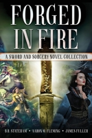 Forged in Fire: A Sword and Sorcery Novel Collection 4824181410 Book Cover