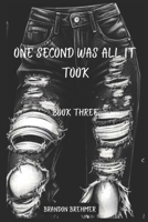 One Second Was All It Took: Book 3 of the "One Night" series (One night was all it took) B0CSCLHBGL Book Cover
