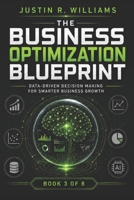 The Business Optimization Blueprint: Data-Driven Decision Making for Smarter Business Growth B0FGDQW2YY Book Cover