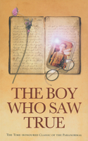 Boy Who Saw True: The Time-Honoured Classic of the Paranormal 1844131505 Book Cover