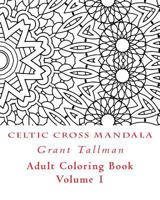 Celtic Cross Adult Coloring Book: Adult Coloring Book 1533552916 Book Cover