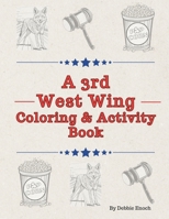 A 3rd West Wing Coloring & Activity Book B0CMCVYX2Z Book Cover