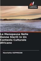 La Menopausa Nelle Donne Sterili In Un Contesto Culturale Africano (Italian Edition) 6208465753 Book Cover
