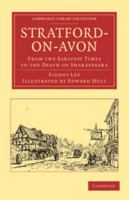 Stratford-On-Avon from the Earliest Times to the Death of Shakespeare (Library of Shakespearean biography and criticism) 1017910944 Book Cover