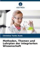 Methoden, Themen und Lehrplan der integrierten Wissenschaft (German Edition) 620950390X Book Cover