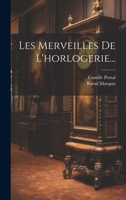 Les Merveilles de l'Horlogerie... 102053012X Book Cover