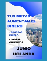 Tus metas aumentan el dinero: Ahorrar dinero B0CGKV8TC8 Book Cover