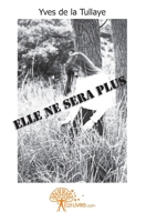 Elle ne sera plus (French Edition) 281213562X Book Cover