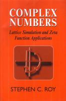 Complex Numbers: Lattice Simulation and Zeta Function Applications 1904275257 Book Cover