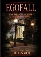Egofall: Ego. Paranoia. Murder. 1365361837 Book Cover