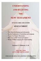 Understanding and Believing the New Testament: Acts thru Revelation 1979468184 Book Cover