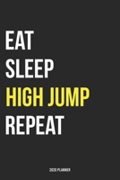 Eat Sleep High jump Repeat 2020 Planner: Monthly Planner Includes Daily Planner & Monthly Overview Personal Organizer With 2020 Calendar 6x9 Inch and 120 page White Paper 1654431532 Book Cover