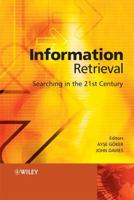 Information Retrieval: Searching in the 21st Century 0470027622 Book Cover