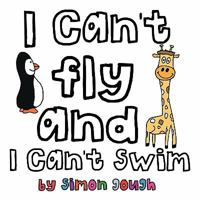 I Can't Fly And I Can't Swim 1456780638 Book Cover