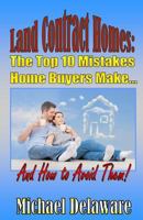 Land Contract Homes: The Top 10 Mistakes Home Buyers Make... And How to Avoid Them! 0615956300 Book Cover
