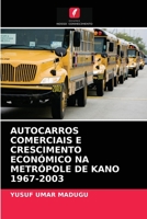 AUTOCARROS COMERCIAIS E CRESCIMENTO ECONÓMICO NA METRÓPOLE DE KANO 1967-2003 6203175714 Book Cover