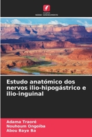 Estudo anatómico dos nervos ilio-hipogástrico e ilio-inguinal (Portuguese Edition) 6204415808 Book Cover
