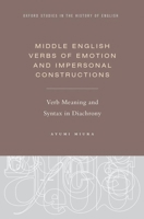 Middle English Verbs of Emotion and Impersonal Constructions: Verb Meaning and Syntax in Diachrony 0199947155 Book Cover