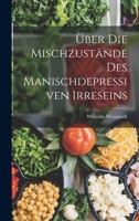 Über Die Mischzustände Des Manischdepressiven Irreseins B0BQ5KSV8J Book Cover