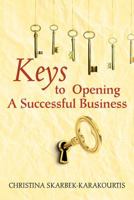 Keys to Opening a Successful Business 147872546X Book Cover
