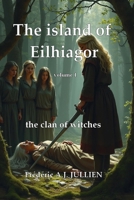 the island of Eilhiagor: vol.1 the clan of witches B0DSCCKV4T Book Cover
