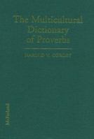 The Multicultural Dictionary of Proverbs: Over 20,000 Adages from More Than 120 Languages, Nationalities and Ethnic Groups 0786422629 Book Cover