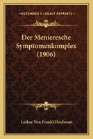 Der Menieresche Symptomenkomplex (1906) 1160439354 Book Cover