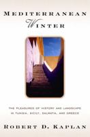 Mediterranean Winter: The Pleasures of History and Landscape in Tunisia, Sicily, Dalmatia and the Peloponnese 037550804X Book Cover