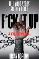 Tell Your Story So They Don't F*ck It Up: Journal B0FFQJ1L12 Book Cover