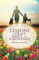 Lessons in Grace, Mercy and Forgiveness 1498476929 Book Cover