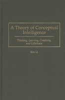 A Theory of Conceptual Intelligence: Thinking, Learning, Creativity, and Giftedness 0275953262 Book Cover