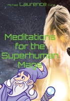 Meditations for the Superhuman Mage 1088235751 Book Cover