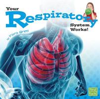 Your Respiratory System Works! 1491422513 Book Cover