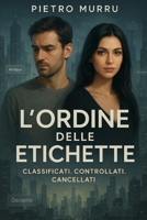 L'Ordine delle Etichette: Classificati. Controllati. Cancellati. (Italian Edition) B0F9LRRB4J Book Cover