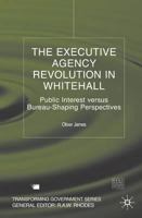 The Executive Agency Revolution in Whitehall: Public Interest Versus Bureau-Shaping Perspectives 1349432954 Book Cover