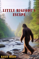 Little Bigfoot's Escape B0FJYLKZVK Book Cover