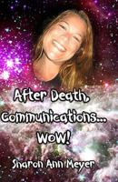 After Death, Communications...Wow! 1939890225 Book Cover