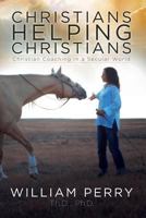 Christians Helping Christians: Christian Coaching in a Secular World 0979062578 Book Cover
