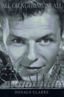 All or Nothing at All: A Life of Frank Sinatra 0880642246 Book Cover