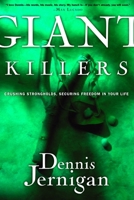 Giant Killers: Crushing Strongholds, Securing Freedom in Your Life 1578567750 Book Cover