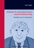 Methoden Fur Unternehmerischen Und Personlichen Erfolg: Ruckblick Auf Ein Lebenswerk 3896737511 Book Cover