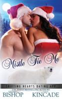 Mistle Tie Me 1773572512 Book Cover